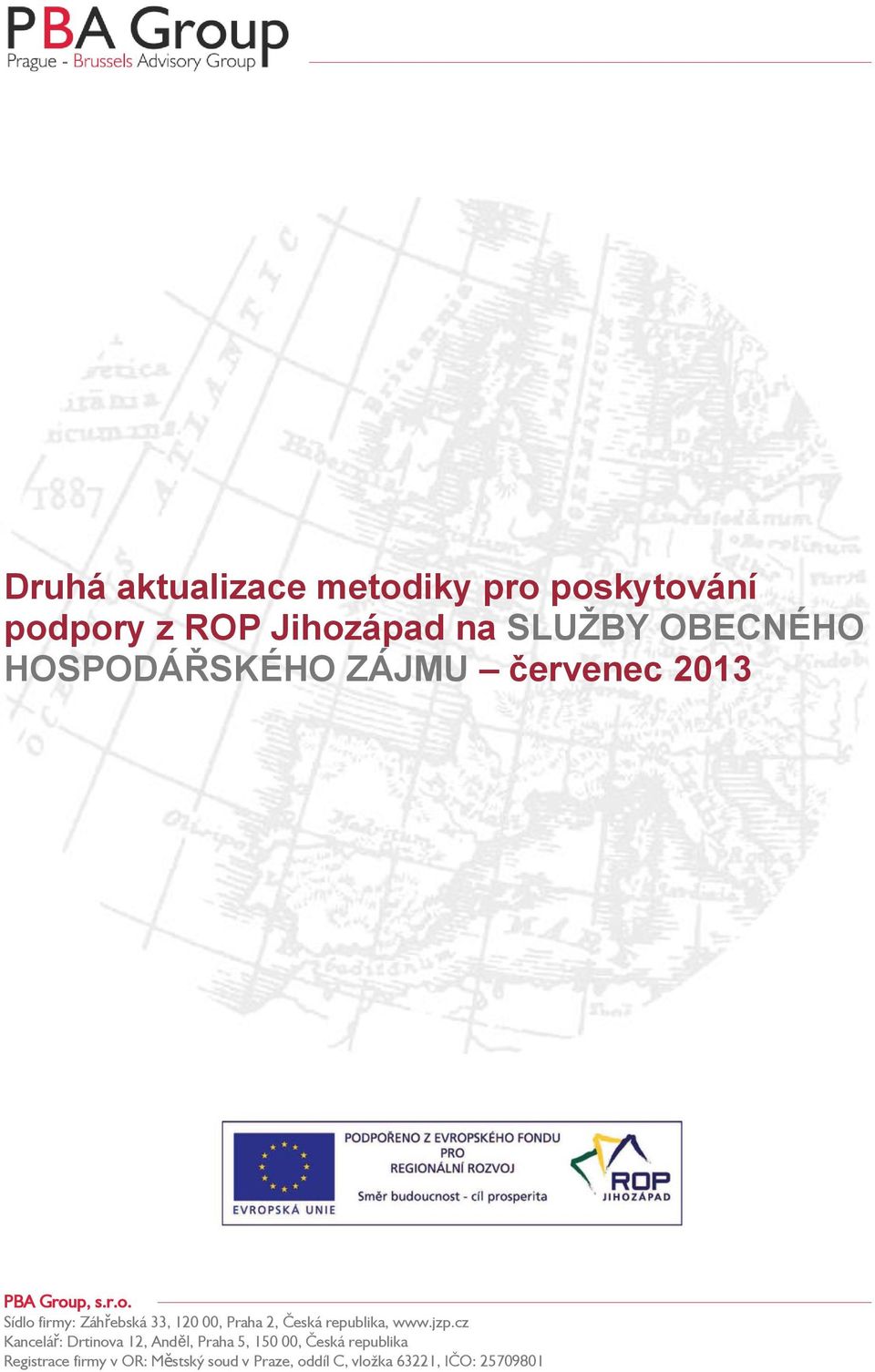 p, s.r.o. Sídlo firmy: Záhřebská 33, 120 00, Praha 2, Česká republika, www.jzp.