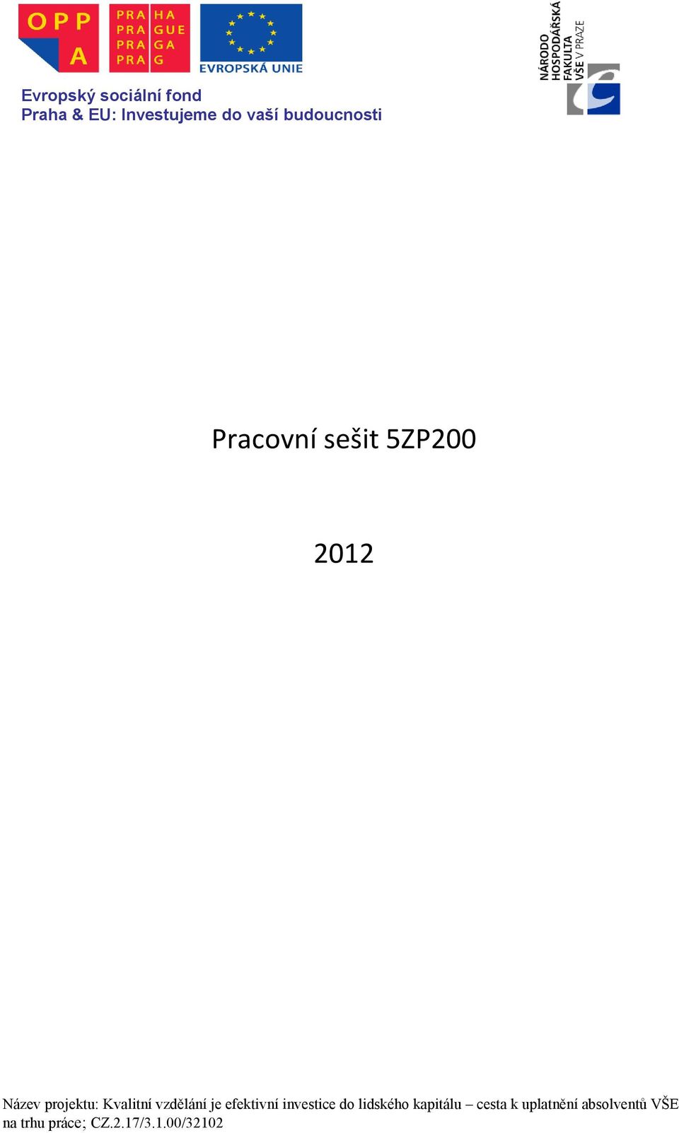 Kvalitní vzdělání je efektivní investice do lidského