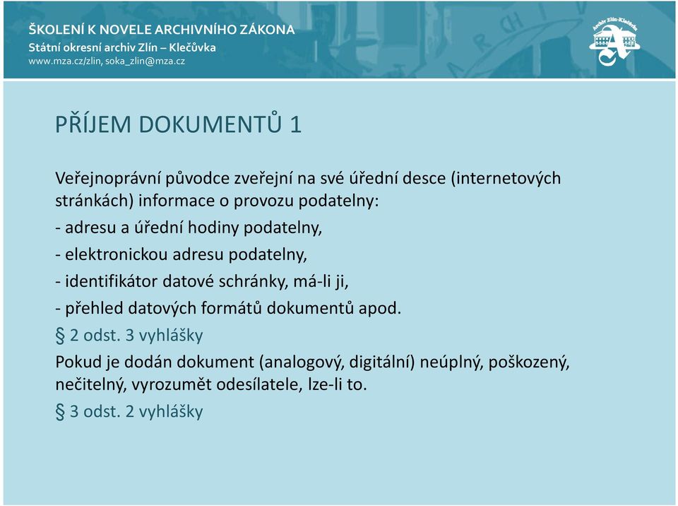 datové schránky, má-li ji, - přehled datových formátů dokumentů apod. 2 odst.