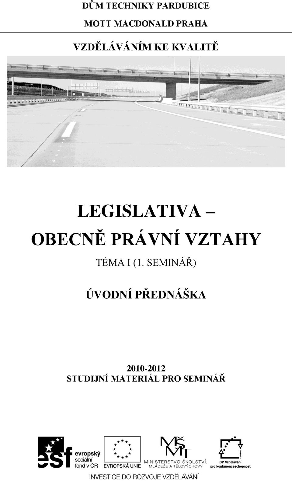 PRÁVNÍ VZTAHY TÉMA I (1.