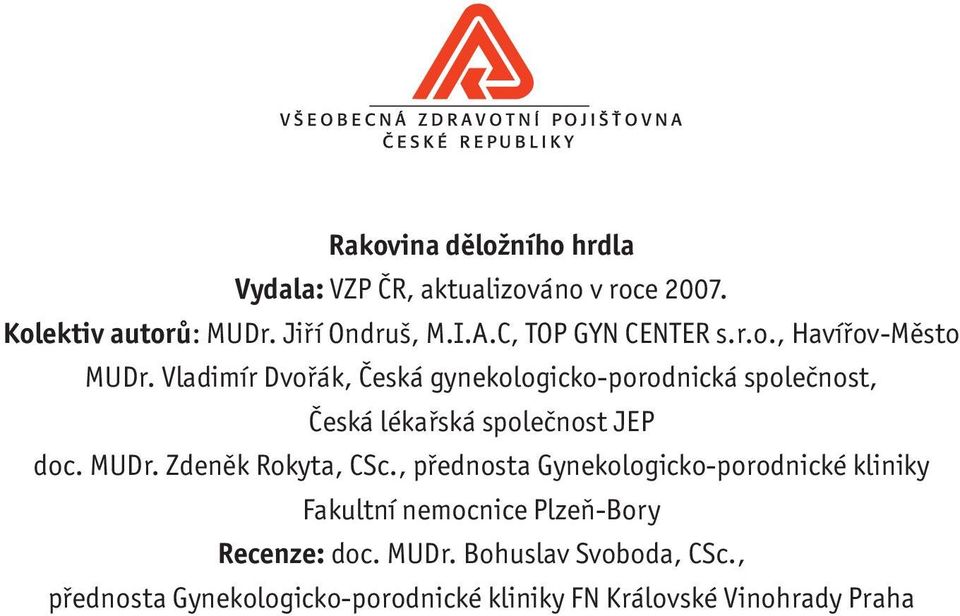 Vladimír Dvořák, Česká gynekologicko-porodnická společnost, Česká lékařská společnost JEP doc. MUDr.