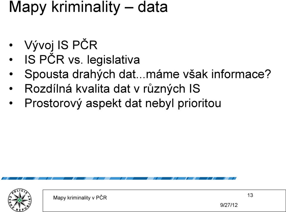 ..máme však informace?