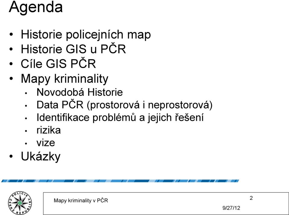 Historie Data PČR (prostorová i neprostorová)