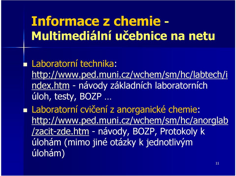 htm - návody základních laboratorních úloh, testy, BOZP Laboratorní cvičení z anorganické