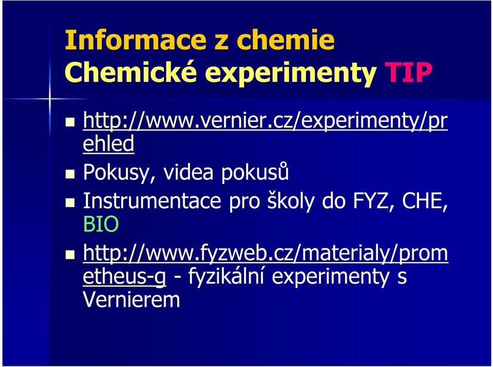 cz/experimenty/pr ehled Pokusy, videa pokusů