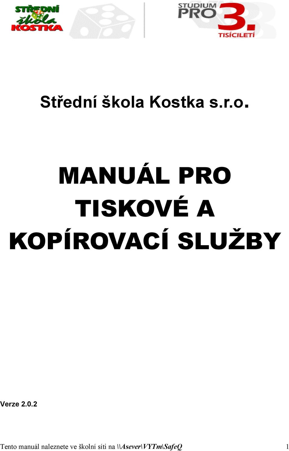 A KOPÍROVACÍ SLUŽBY Verze 2.0.