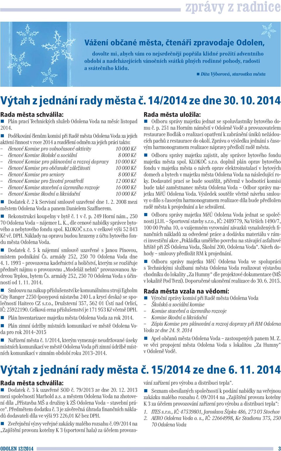 2014 Rada města schválila: Plán prací Technických služeb Odolena Voda na měsíc listopad 2014.