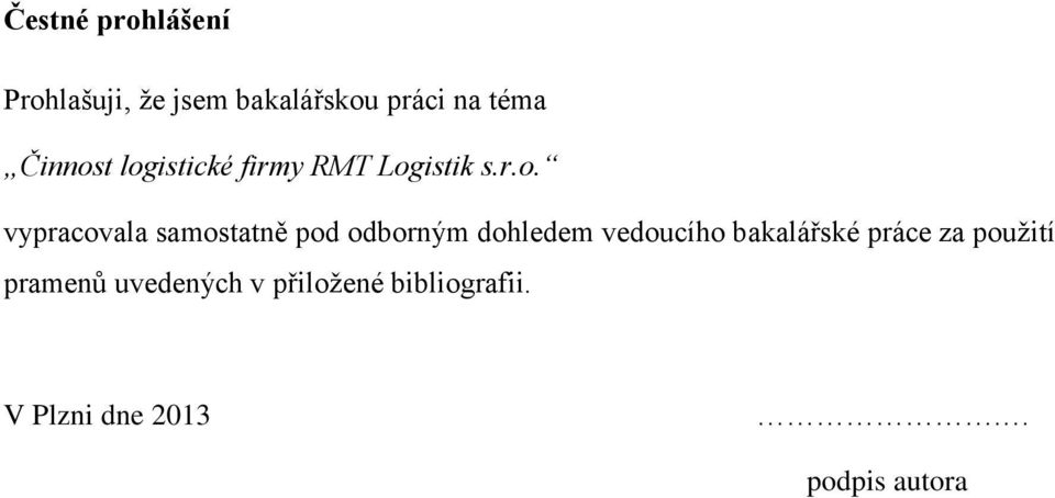 t logistické firmy RMT Logistik s.r.o. vypracovala samostatně pod