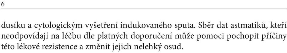 Sběr dat astmatiků, kteří neodpovídají na léčbu dle