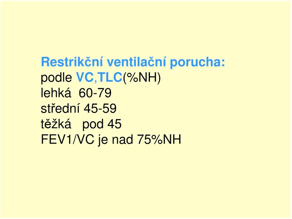 lehká 60-79 střední 45-59