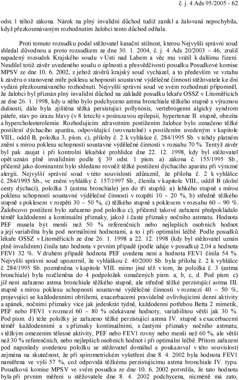 4 Ads 20/2003 46, zrušil napadený rozsudek Krajského soudu v Ústí nad Labem a věc mu vrátil k dalšímu řízení.