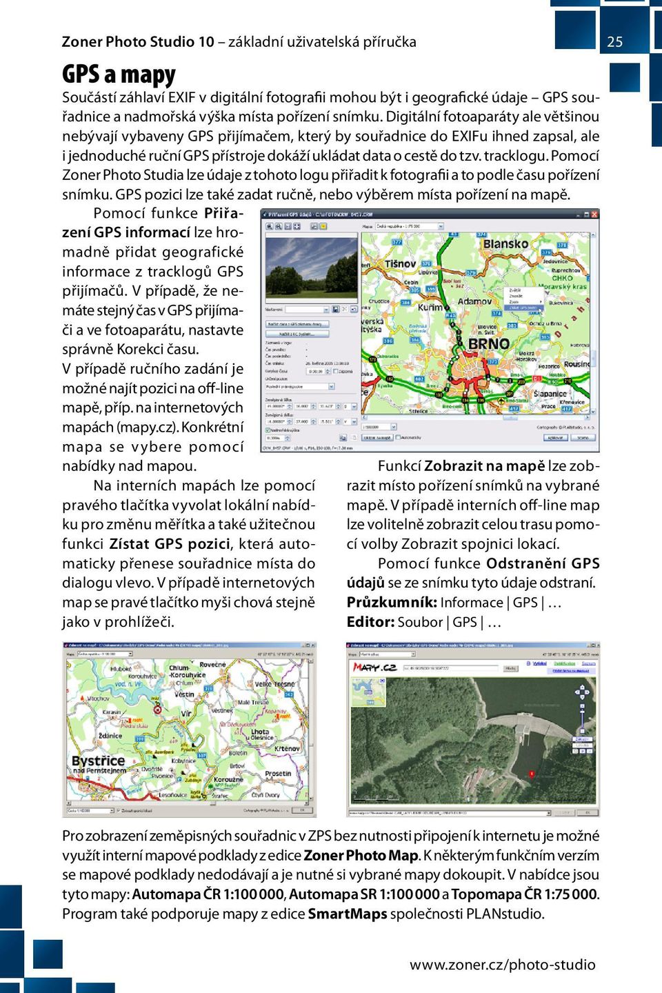 Pomocí Zoner Photo Studia lze údaje z tohoto logu přiřadit k fotografii a to podle času pořízení snímku. GPS pozici lze také zadat ručně, nebo výběrem místa pořízení na mapě.