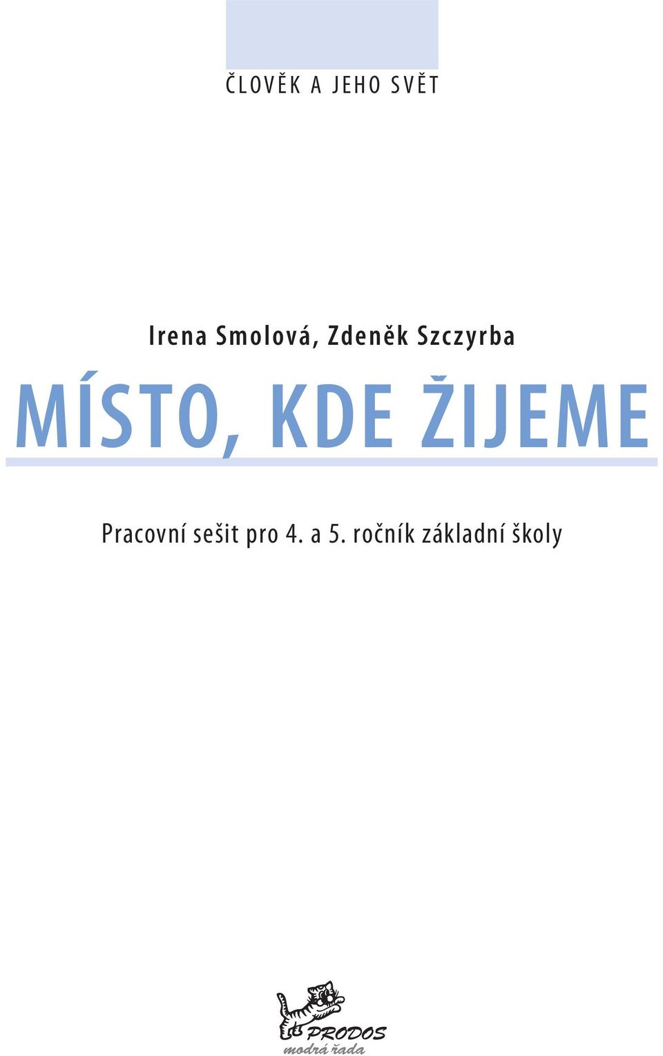 MÍSTO, KDE ŽIJEME Pracovní