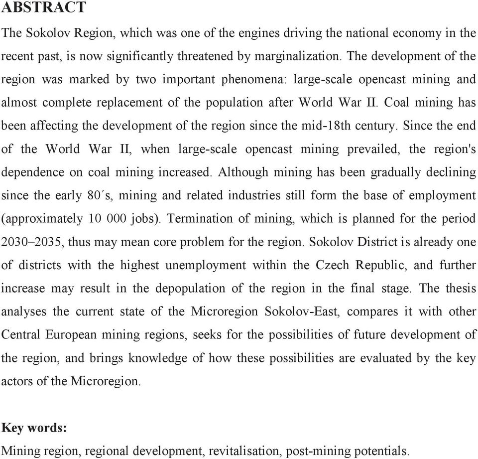 Coal mining has been affecting the development of the region since the mid-18th century.