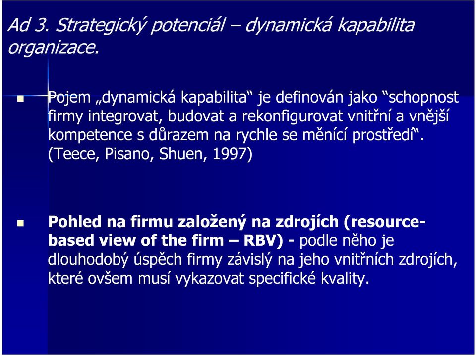 vnější kompetence s důrazem na rychle se měnící prostředí.