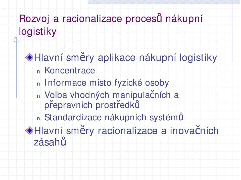 osoby Volba vhodných manipulačních a přepravních prostředků