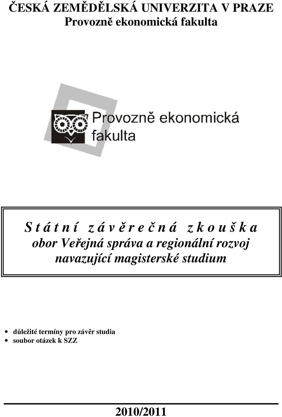 Veřejná správa a regionální rozvoj navazující magisterské