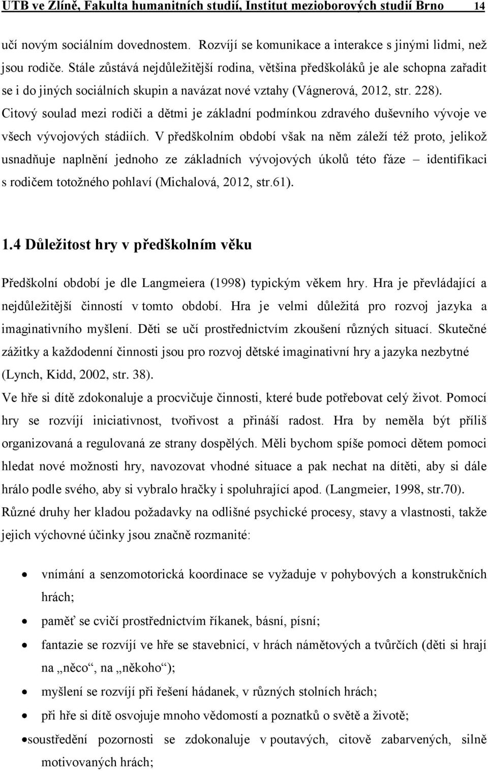 Citový soulad mezi rodiči a dětmi je základní podmínkou zdravého duševního vývoje ve všech vývojových stádiích.