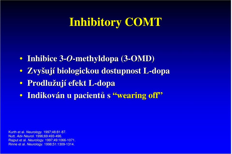 wearing off Kurth et al. Neurology. 1997;48:81-87. Nutt. Adv Neurol.