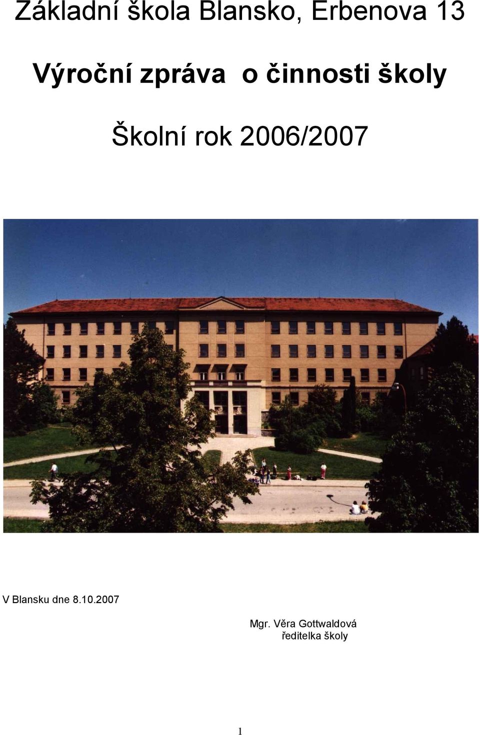Školní rok 2006/2007 V Blansku dne 8.