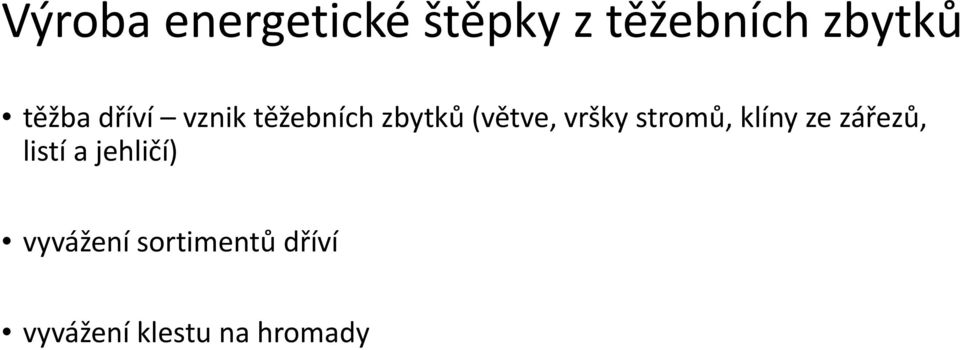 vršky stromů, klíny ze zářezů, listí a