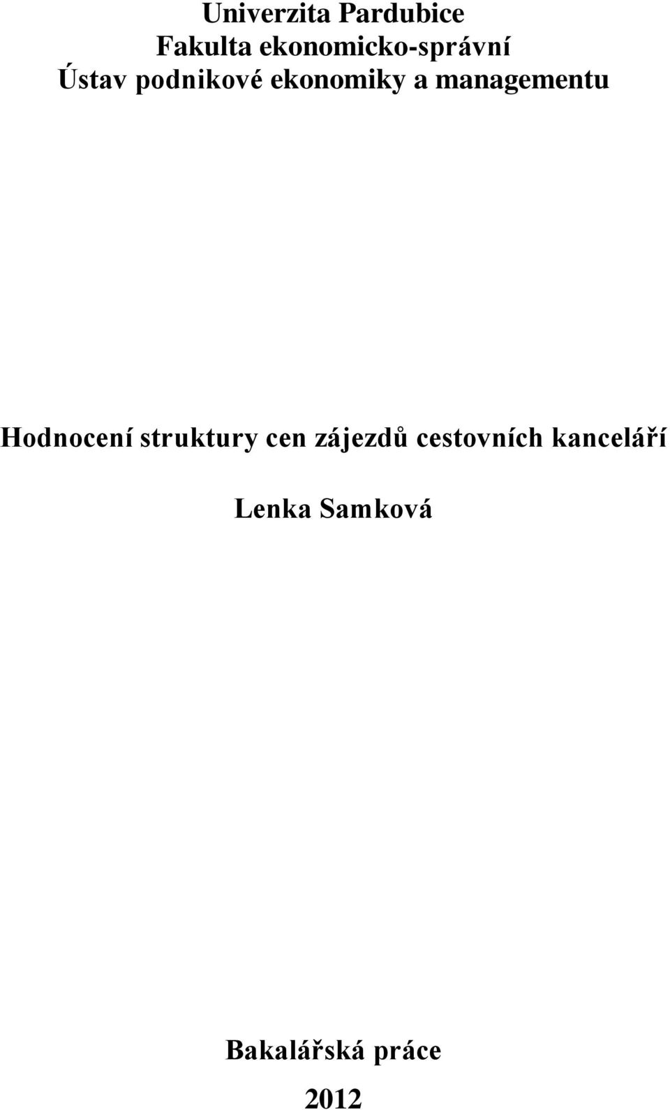 ekonomiky a managementu Hodnocení struktury