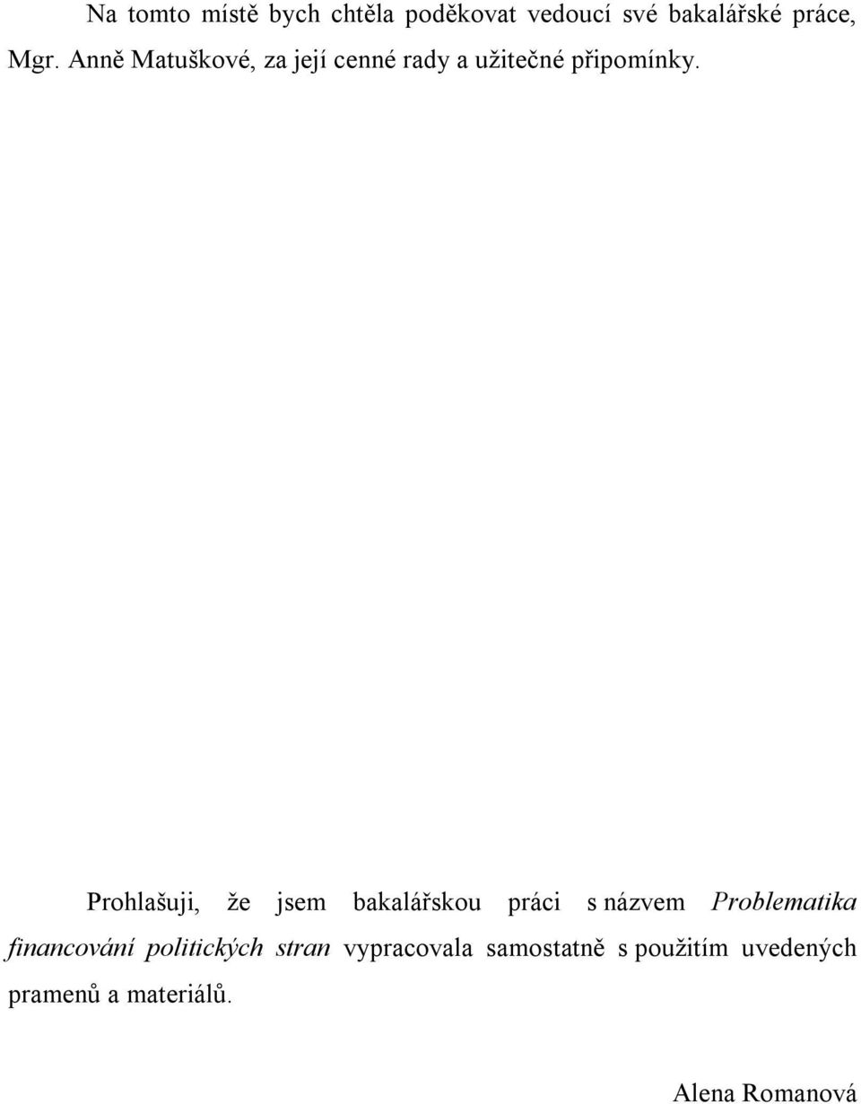 Prohlašuji, že jsem bakalářskou práci s názvem Problematika financování