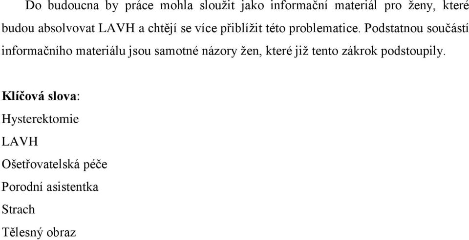 Podstatnou součástí informačního materiálu jsou samotné názory žen, které již tento