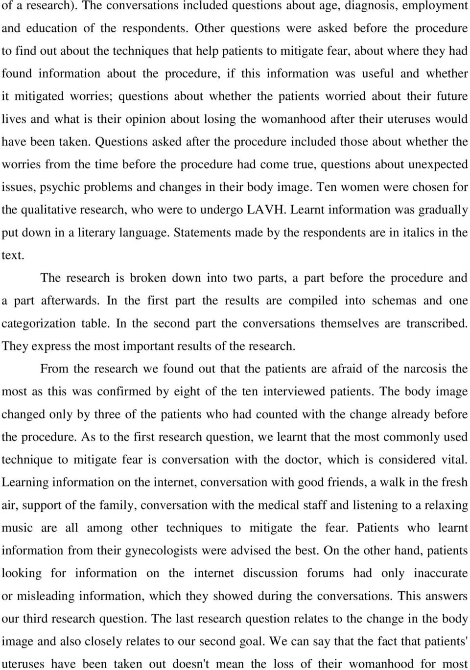 was useful and whether it mitigated worries; questions about whether the patients worried about their future lives and what is their opinion about losing the womanhood after their uteruses would have