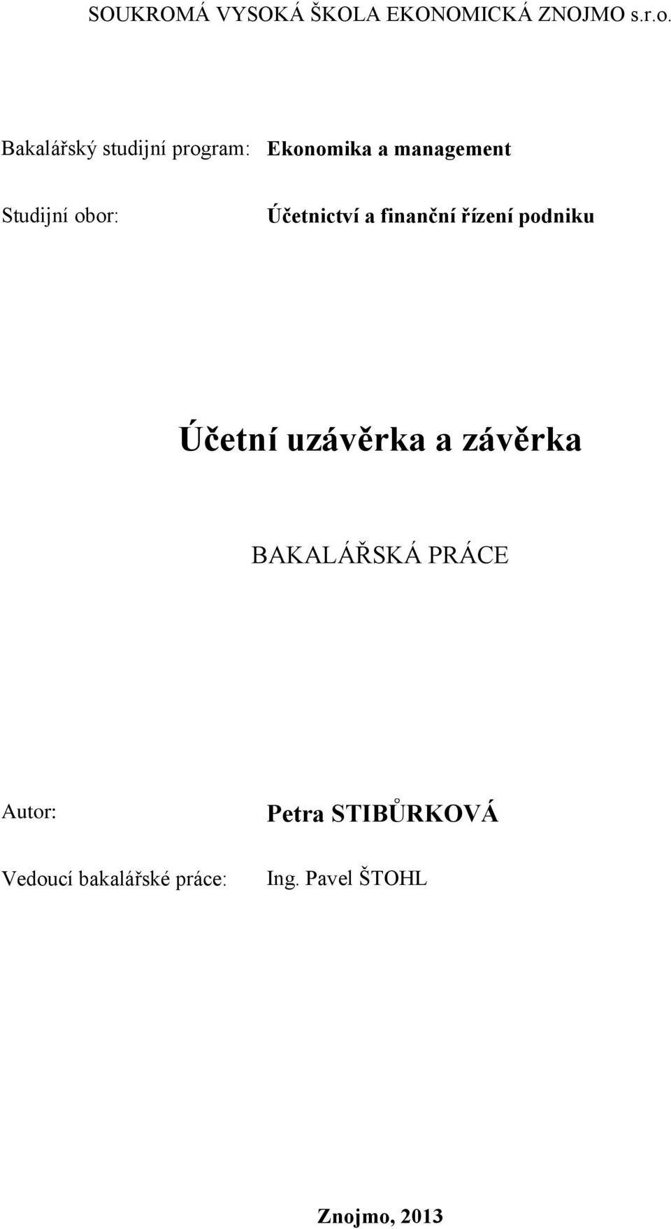 Účetnictví a finanční řízení podniku Účetní uzávěrka a závěrka