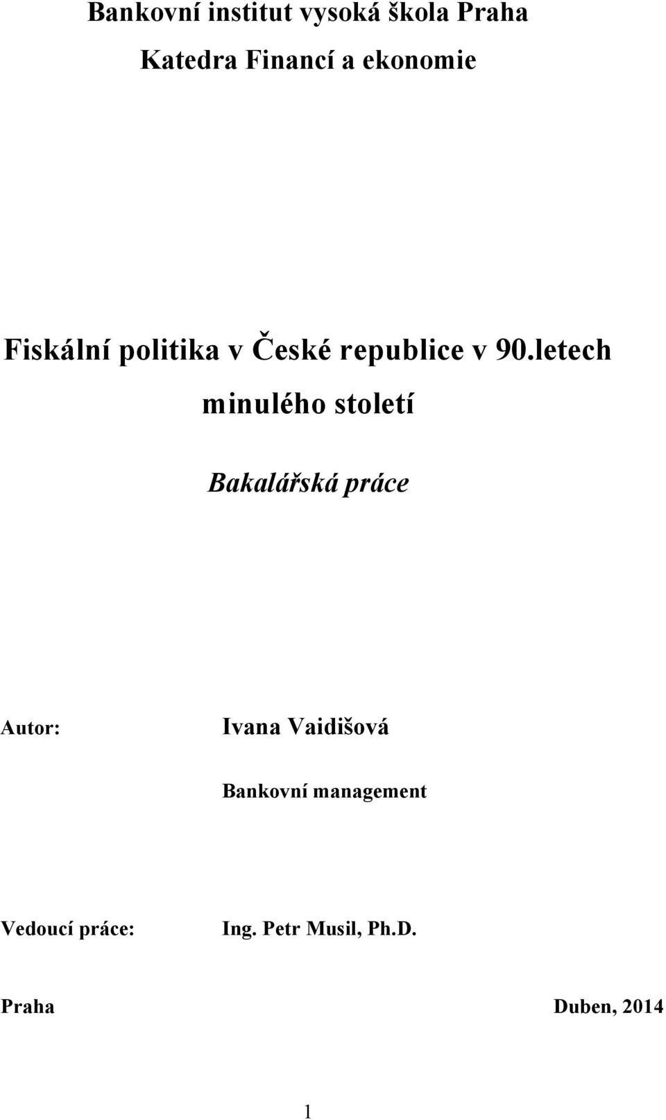 letech minulého století Bakalářská práce Autor: Ivana