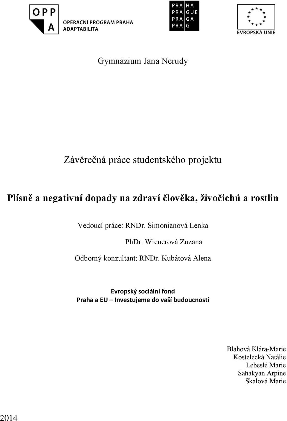 Wienerová Zuzana Odborný konzultant: RNDr.