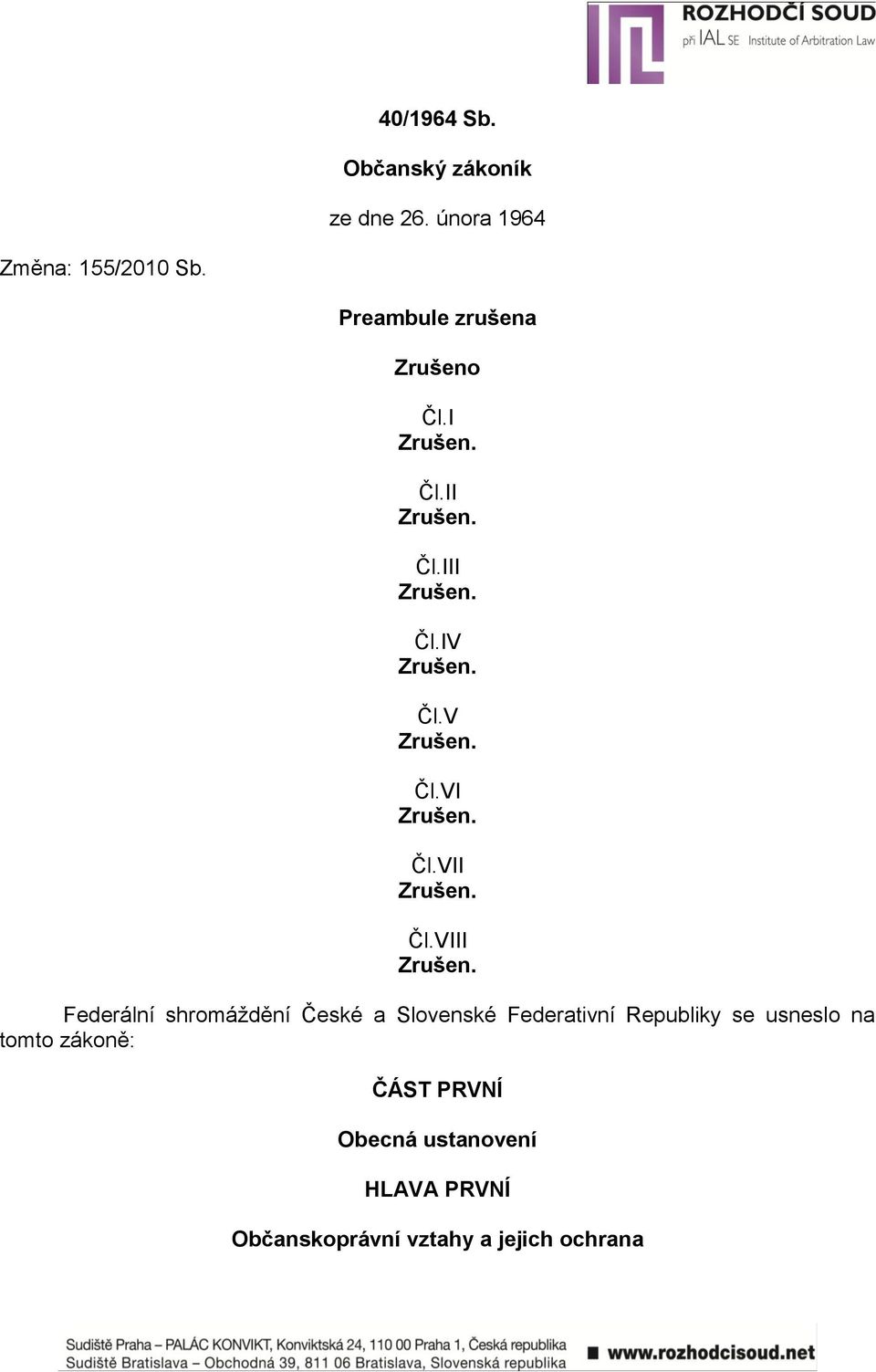 VIII Federální shromáţdění České a Slovenské Federativní Republiky se usneslo