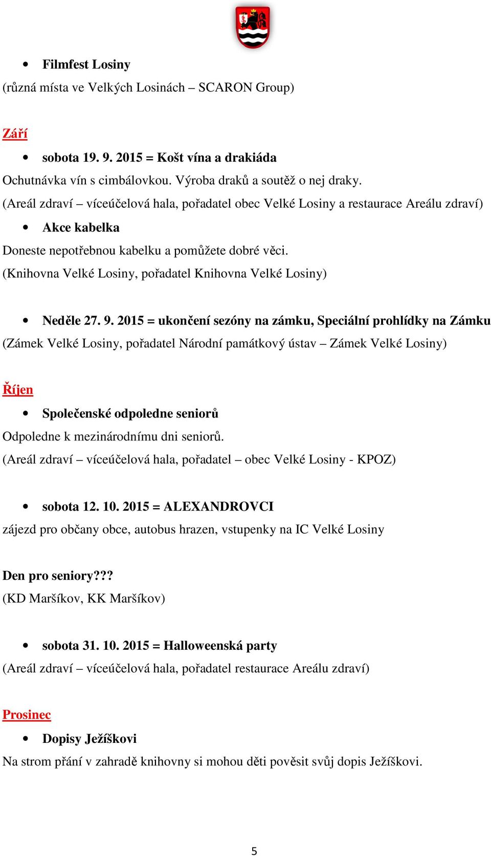 (Knihovna Velké Losiny, pořadatel Knihovna Velké Losiny) Neděle 27. 9.
