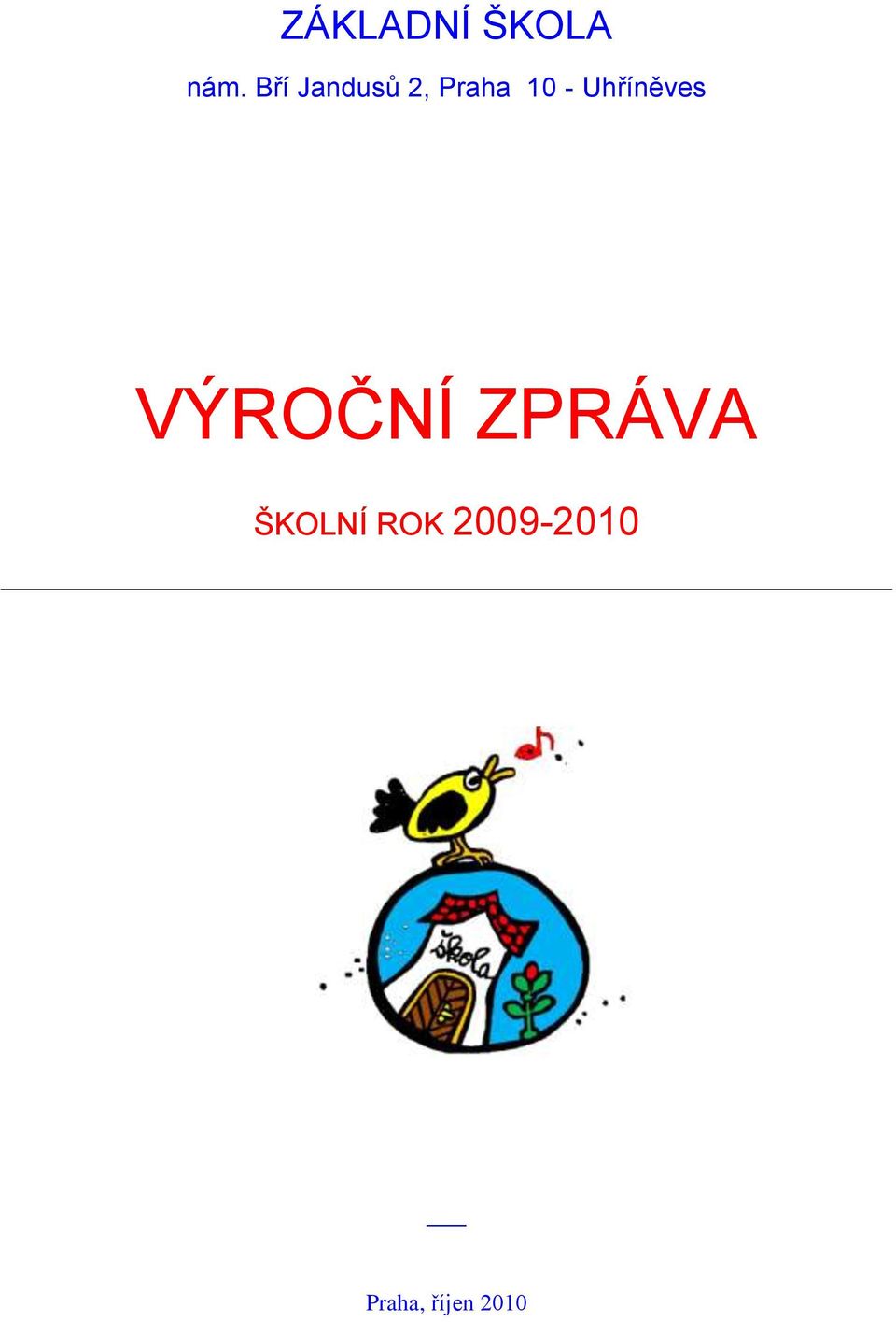 Uhříněves VÝROČNÍ ZPRÁVA