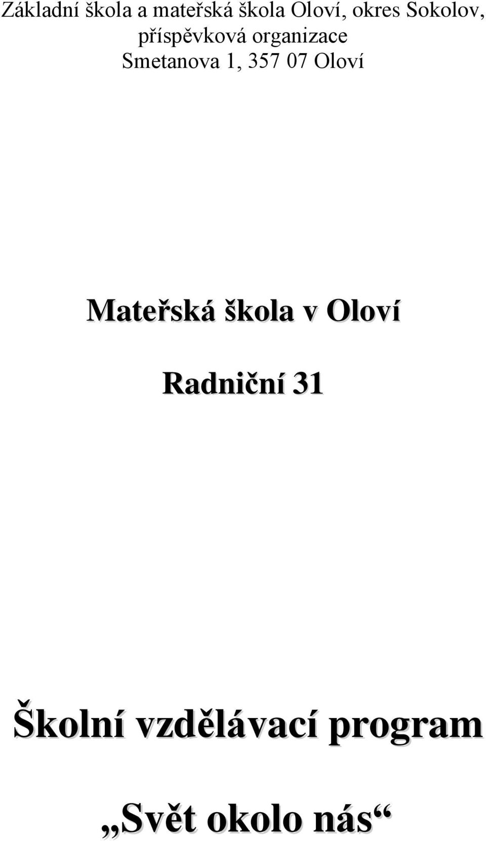 357 07 Oloví Mateřská škola v Oloví Radniční