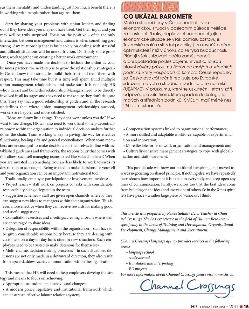 Focus on the positive often the only interaction between management and unions is when something goes wrong.