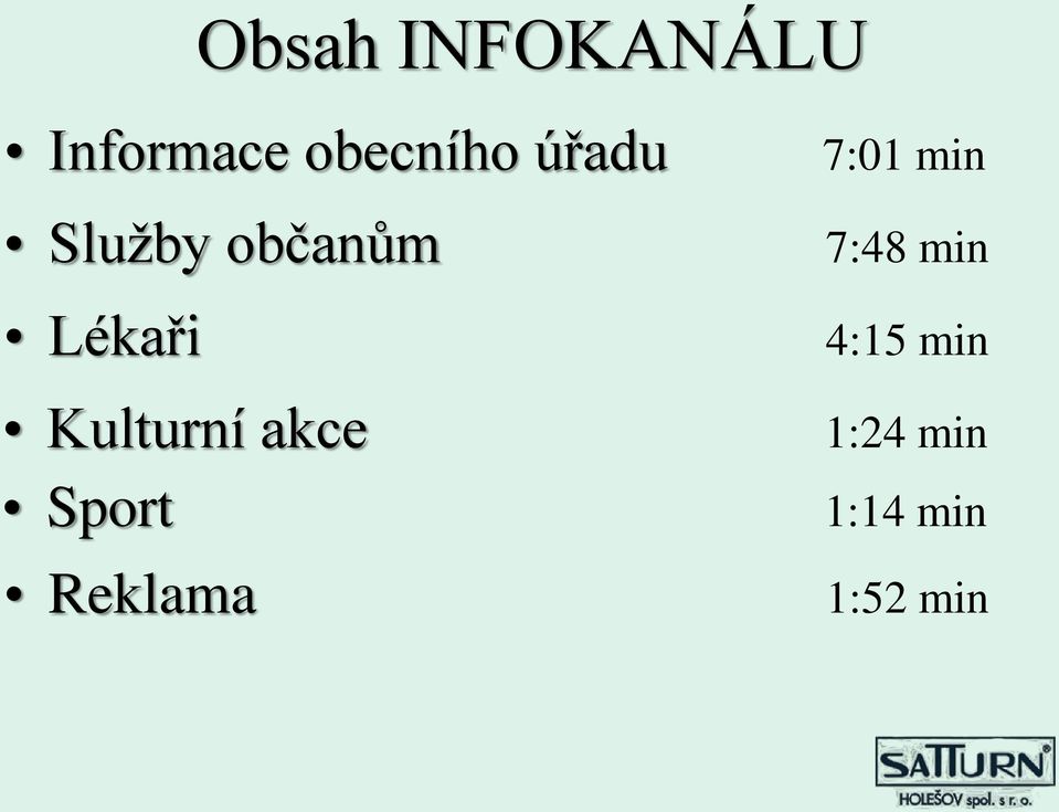 akce Sport Reklama 7:01 min 7:48 min