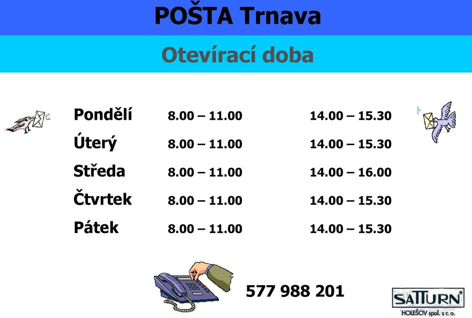 00 11.00 14.00 16.00 Čtvrtek 8.00 11.00 14.00 15.