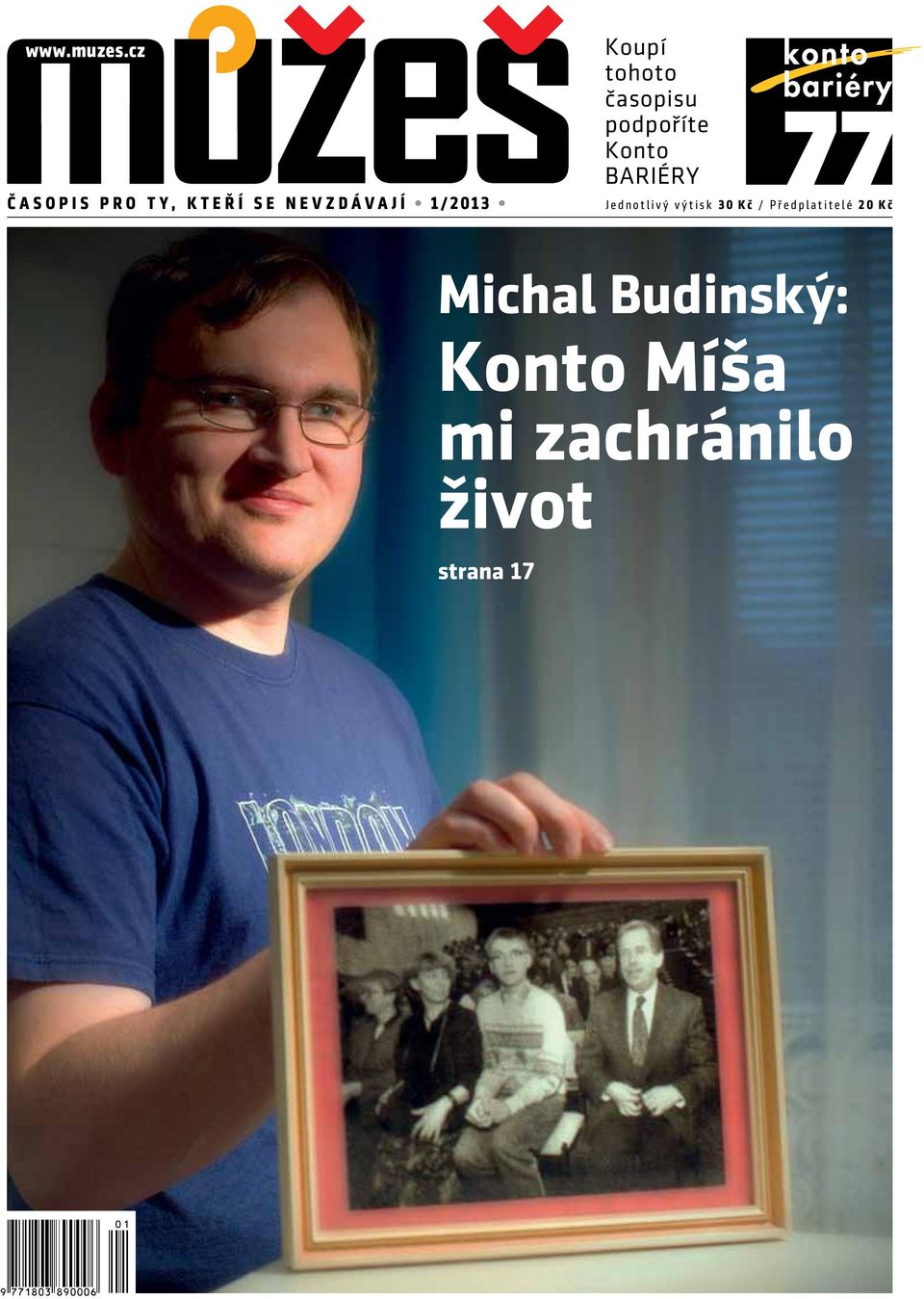 1/2013 Koupí tohoto časopisu podpoříte Konto Bariéry J e d n o t