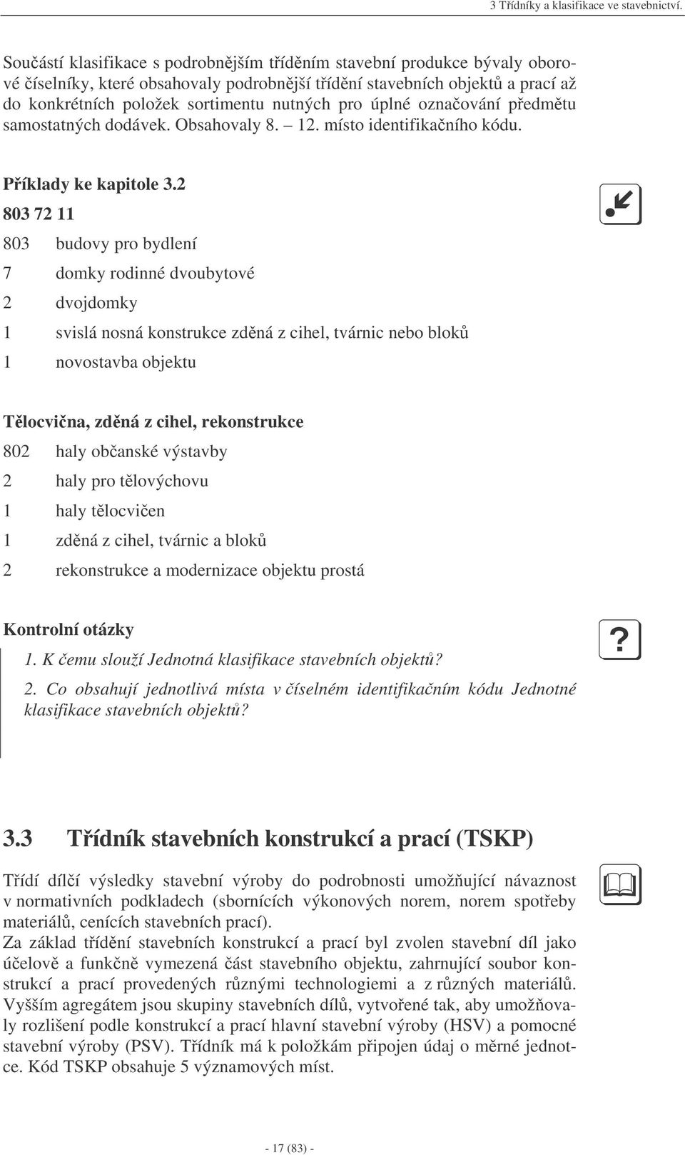 oznaování pedmtu samostatných dodávek. Obsahovaly 8. 12. místo identifikaního kódu. Píklady ke kapitole 3.