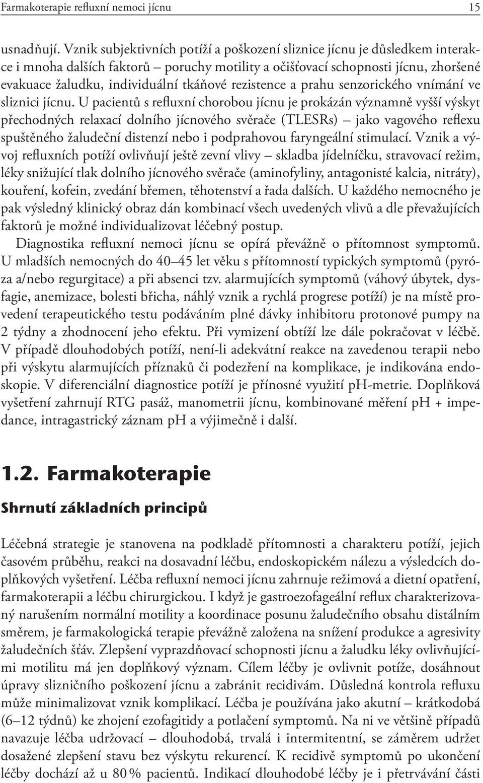 rezistence a prahu senzorického vnímání ve sliznici jícnu.