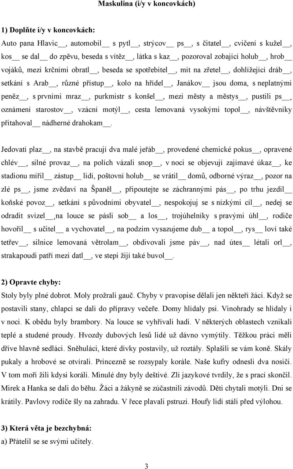 prvními mraz, purkmistr s konšel, mezi městy a městys, pustili ps oznámení starostov, vzácní motýl, cesta lemovaná vysokými topol, návštěvníky přitahoval nádherné drahokam.