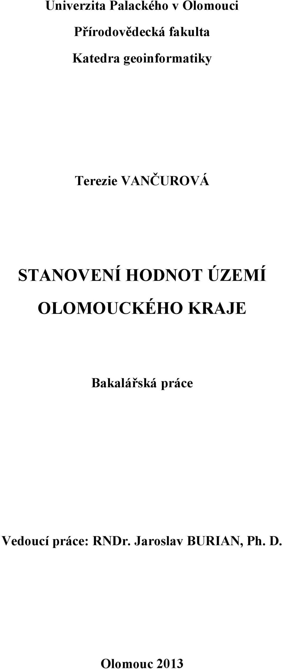 STANOVENÍ HODNOT ÚZEMÍ OLOMOUCKÉHO KRAJE Bakalářská