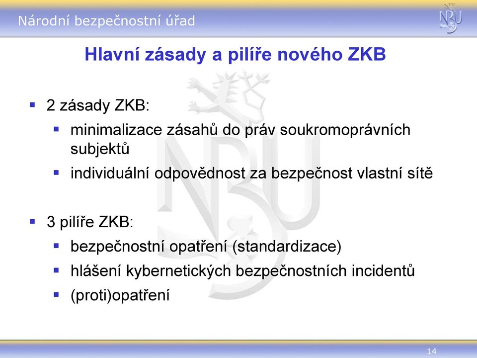 bezpečnost vlastní sítě 3 pilíře ZKB: bezpečnostní opatření