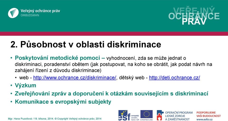 z důvodu diskriminace) web - http://www.ochrance.