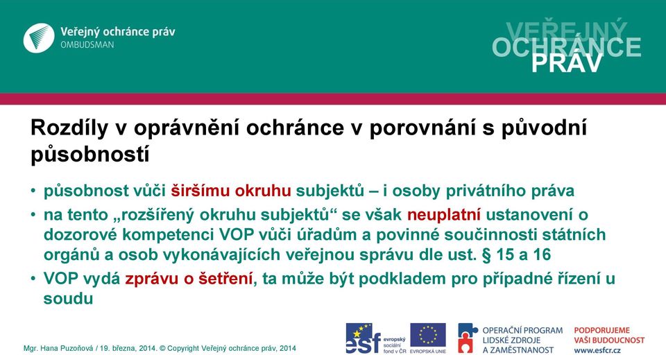 dozorové kompetenci VOP vůči úřadům a povinné součinnosti státních orgánů a osob vykonávajících