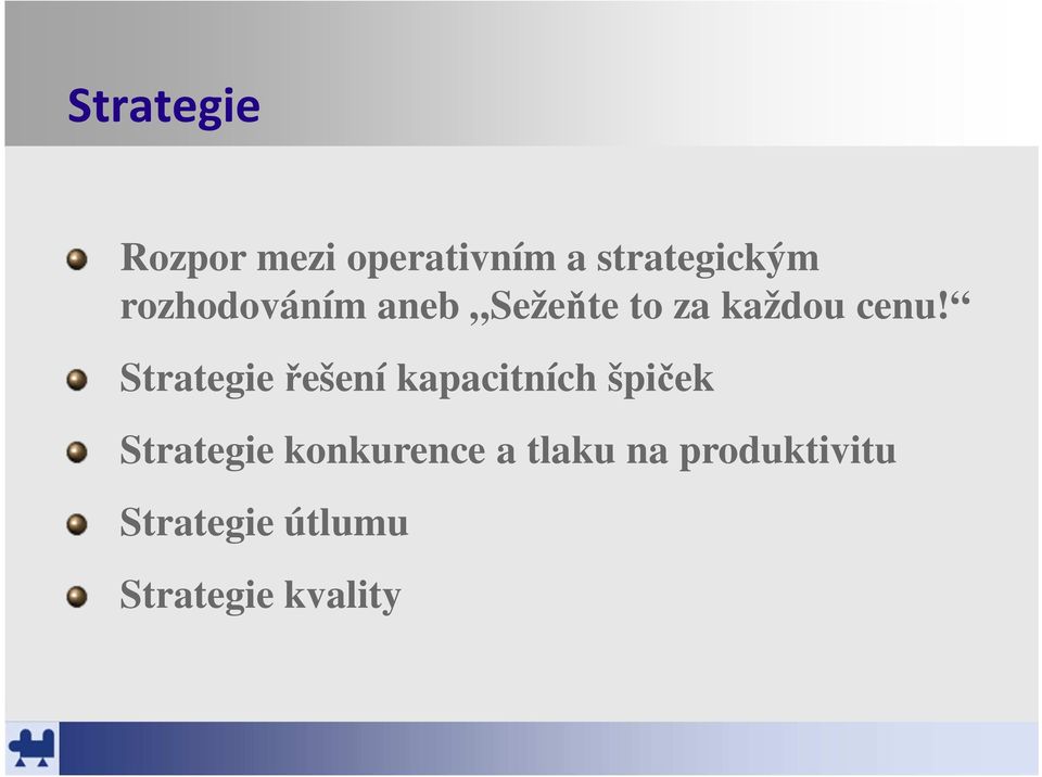 Strategie řešení kapacitních špiček Strategie