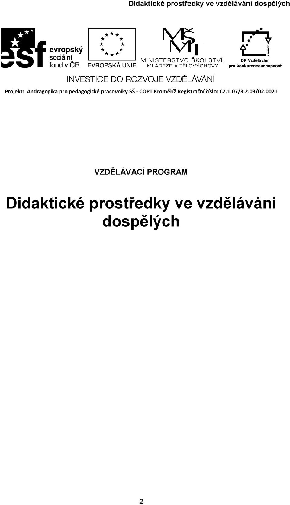 číslo: CZ.1.07/3.2.03/02.