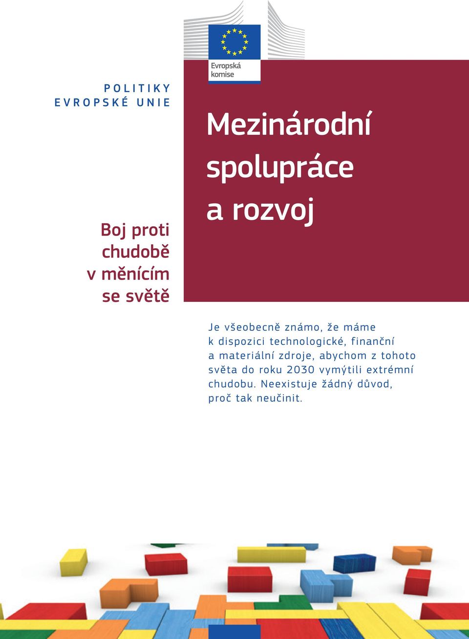 technologické, finanční a materiální zdroje, abychom z tohoto světa do